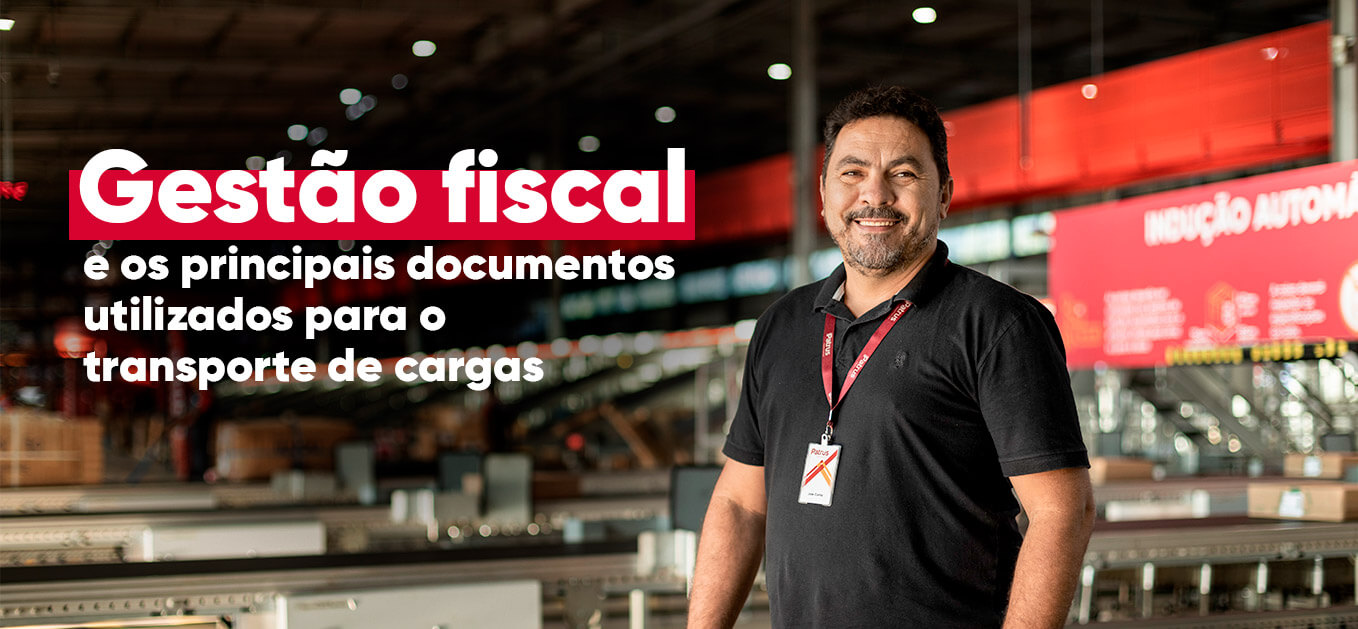 Gestão fiscal: os principais documentos utilizados para o transporte de cargas!